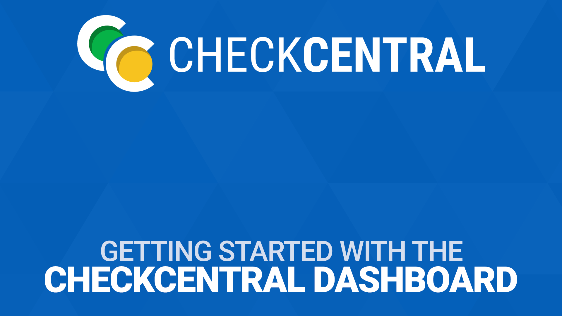 Getting Started with the CheckCentral Dashboard